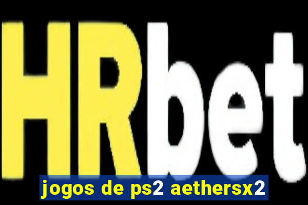 jogos de ps2 aethersx2